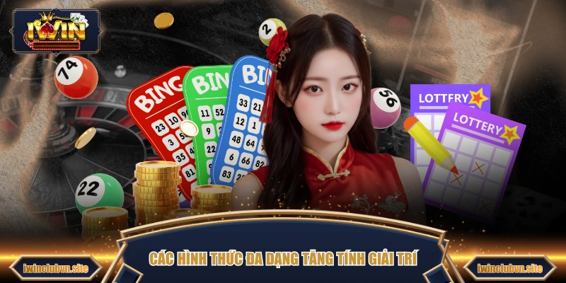 Các hình thức đa dạng tăng tính giải trí