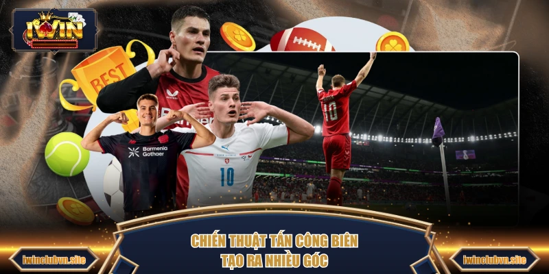 Chiến thuật tấn công biên tạo ra nhiều góc