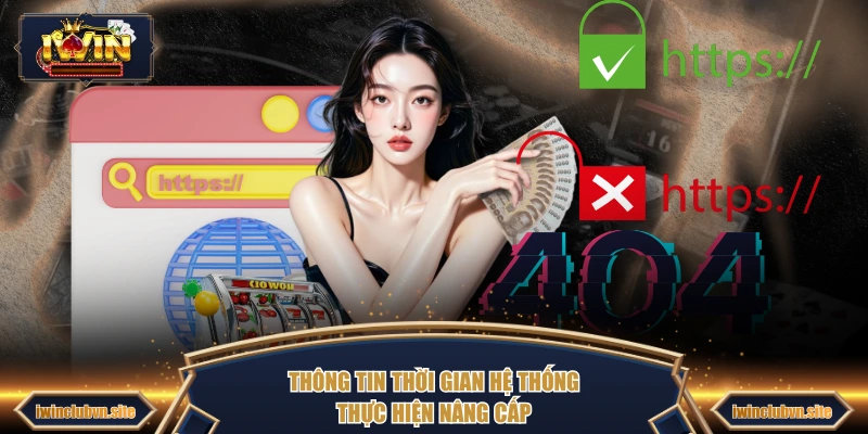 Thông tin thời gian hệ thống thực hiện nâng cấp