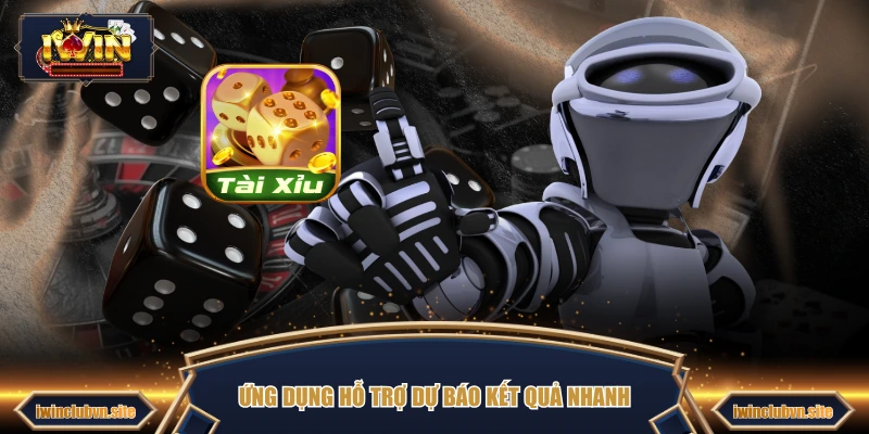 Ứng dụng hỗ trợ dự báo kết quả nhanh